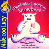 Okładka książki Małe zoo Lucy. Niedźwiedź polarny Snowbert
