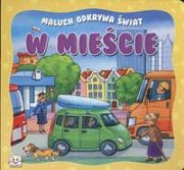 Okładka książki Maluch odkrywa świat - w mieście
