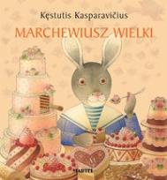 Okładka książki Marchewiusz Wielki - Kęstutis Kasparavicius