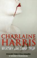 Okładka książki Martwy jak zimny trup - Charlaine Harris