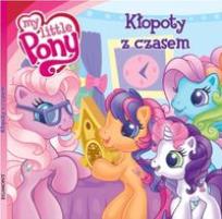 Okładka książki Mój kucyk Pony - Kłopoty z czasem