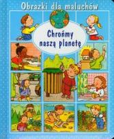 Okładka książki Obrazki dla maluchów - Chrońmy naszą planetę