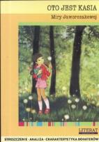 Okładka książki Oto jest Kasia Miry Jaworczakowej streszczenie analiza charakterystyka bohaterów
