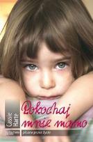 Okładka książki Pokochaj mnie mamo