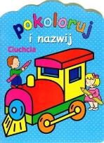 Okładka książki Pokoloruj i nazwij - Ciuchcia
