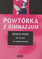 Okładka książki Powtórka z gimnazjum Historia Polski Od Piastów do współczesności