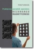 Okładka książki Praktyczny poradnik operatora rezonansu magnetycznego