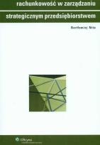 Okładka książki Rachunkowość w zarządzaniu strategicznym przedsiębiorstwem