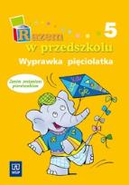 Okładka książki Razem w przedszkolu Wyprawka pięciolatka 5 Zanim zostaniesz pierwszakiem