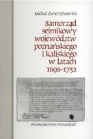 Okładka książki Samorząd sejmikowy województw poznańskiego i kaliskiego w latach 1696-1732
