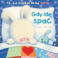 Okładka książki To co najbardziej lubię - Gdy idę spać