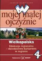 Okładka książki W mojej małej ojczyźnie Wielkopolska 4