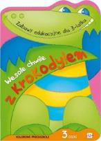 Okładka książki Wesołe chwile z krokodylem część 3 Zabawy edukacyjne dla 3-latka