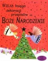 Okładka książki Wielka księga dekoracji  - Boże Narodzenie