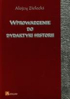 Okładka książki Wprowadzenie do dydaktyki historii