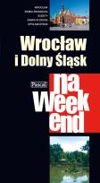 Okładka książki Wrocław i Dolny Śląsk na weekend
