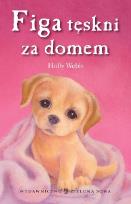 Okładka książki Zaopiekuj się mną. Figa tęskni za domem