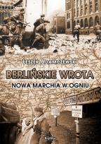 Okładka książki Berlińskie wrota. Nowa Marchia w ogniu
