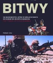 Okładka książki Bitwy. 100 wielkich bitew w dziejach świata od Kadesz do zdobycia Bagdadu. Trzy tysiące lat sztuki wojennej