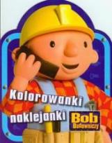 Okładka książki Bob Budowniczy - Kolorowanki,naklejanki Bob