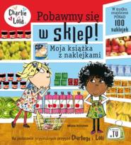 Okładka książki Charlie i Lola - Pobawmy sie w sklep