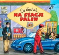 Okładka książki Co słychać - Na stacji paliw