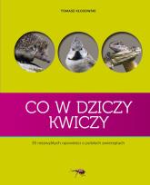 Okładka książki Co w dziczy kwiczy