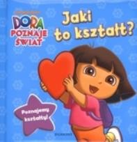 Okładka książki Dora poznaje świat - Jaki to kształt?