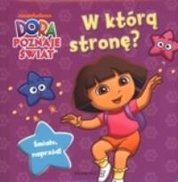 Okładka książki Dora poznaje świat - W którą stronę?