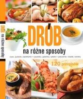 Okładka książki Drób na różne sposoby Olimp Media