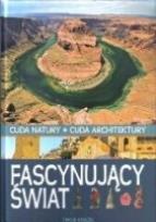 Okładka książki Fascynujący świat - cuda natury...