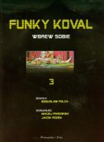 Okładka książki Funky Koval. Wbrew sobie Tom 3