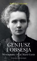 Okładka książki Geniusz i obsesja. Wewnętrzny świat Marii Curie
