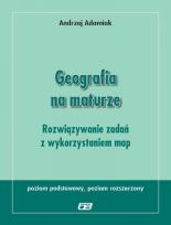 Okładka książki Geografia na maturze Rozwiązywanie zadań z wykorzystaniem map Poziom podstawowy i rozszerzony