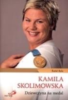 Okładka książki Kamila Skolimowska. Dziewczyna na medal