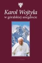Okładka książki Karol Wojtyła w góralskiej anegdocie.