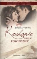 Okładka książki Kochanie, chcę Ci powiedzieć - Louisa Young