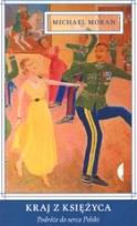 Okładka książki Kraj z Księżyca Podróże do serca Polski