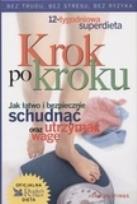 Okładka książki Krok po kroku. Jak łatwo i bezpiecznie schudnąć oraz utrzymać wagę