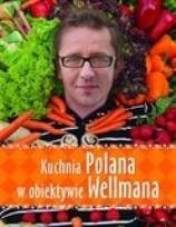 Okładka książki Kuchnia Polana w obiektywie Wellmana