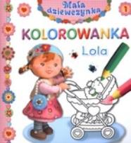 Okładka książki Mała dziewczynka kolorowanka - Lola.