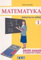 Okładka książki Matematyka dla każdego ZSZ 1 zbiór zadań REA