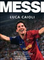 Okładka książki Messi. Historia chłopca, który stał się... w.2011
