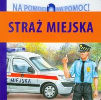 Okładka książki Na pomoc - Straż Miejska