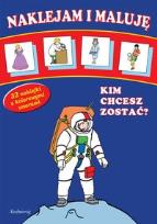 Okładka książki Naklejam i maluję Kim chcesz zostać