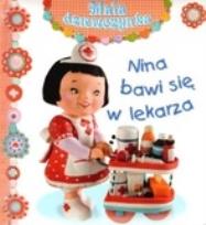 Okładka książki Nina bawi się w lekarza. Mała dziewczynka