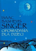 Okładka książki Opowiadania dla dzieci - Isaac Bashevis Singer
