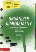 Okładka książki Organizer gimnazjalny Przedmioty przyrodnicze biologia, chemia, geografia, fizyka