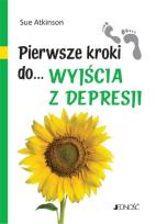 Okładka książki Pierwsze kroki do... wyjścia z depresji