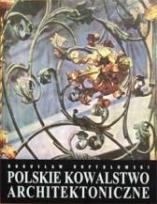 Okładka książki Polskie kowalstwo architektoniczne